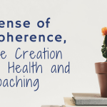 Sense of Coherence, the Creation of Health and Coaching